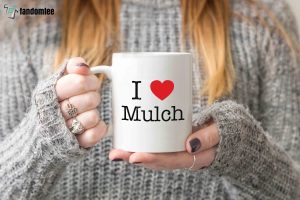 I Love Mulch Mug Coraline Jones Gift