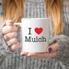 I Love Mulch Mug - The Coraline Movie Quotes