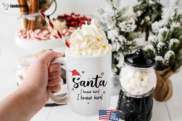 Santa I Know Him Mug – Christmas Elf Quote