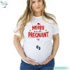 Merry And Pregnant Christmas Pregnancy Shirt 2