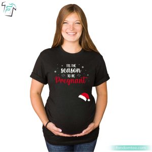 Tis The Season To Be Pregnant Maternity Shirt For Christmas