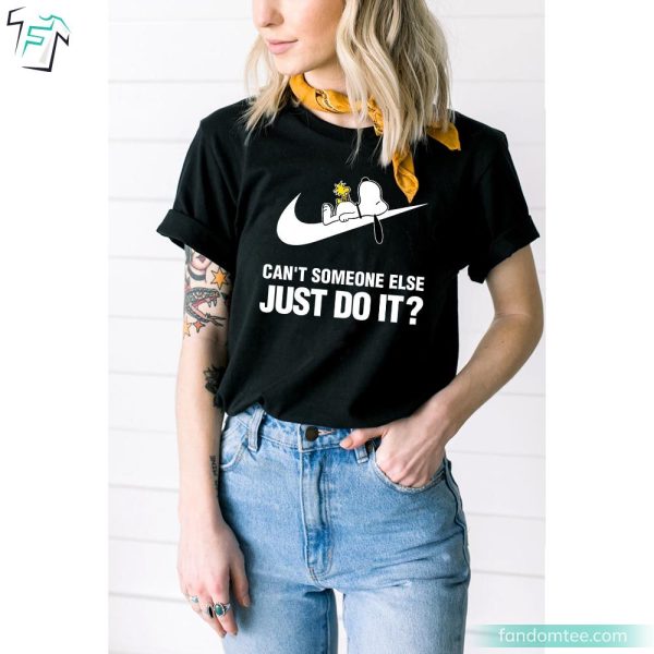 Can’t Someone Else Just Do It Peanuts Snoopy Shirt