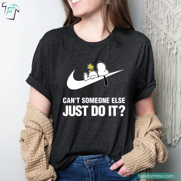 Can’t Someone Else Just Do It Peanuts Snoopy Shirt