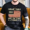 Hawk Tuah 24 Spit On That Thang T Shirt Sarcastic Gift