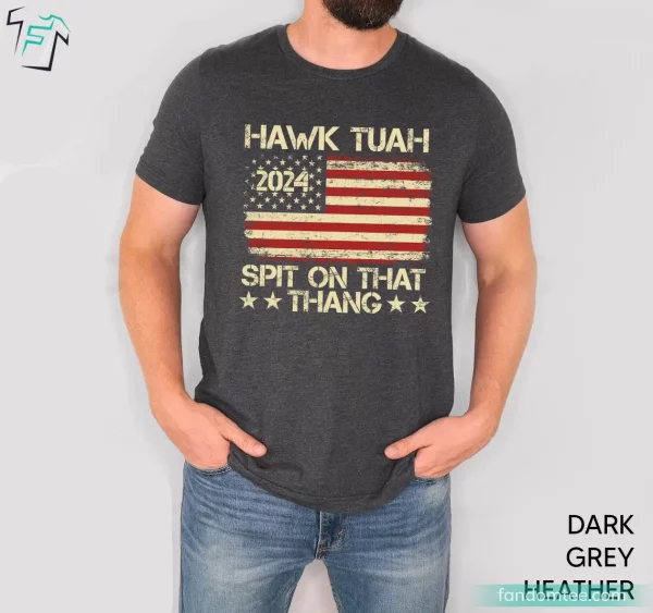 Hawk Tuah 24 Spit On That Thang T-Shirt Sarcastic Gift