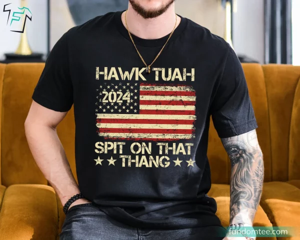 Hawk Tuah 24 Spit On That Thang T-Shirt Sarcastic Gift