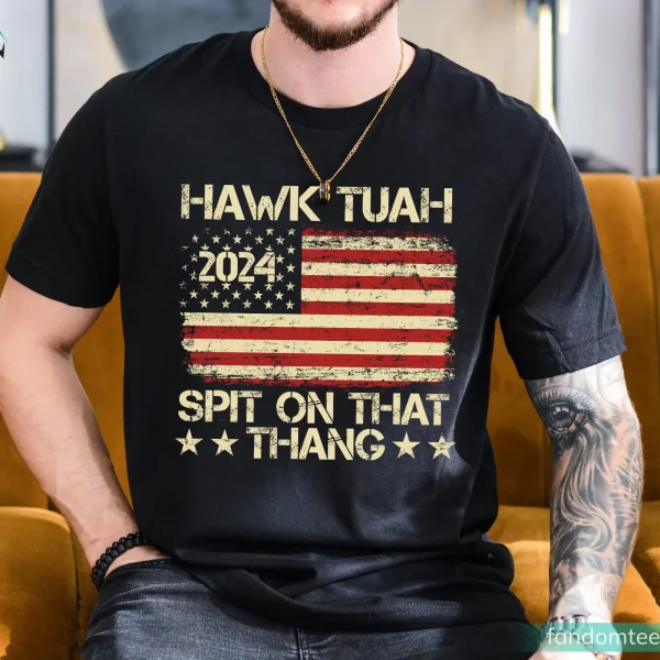 Hawk Tuah 24 Spit On That Thang T-Shirt Sarcastic Gift