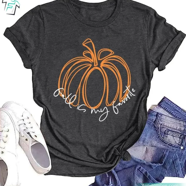 Fall Is My Favorite Funny Cute Pumpkin Fall Shirt