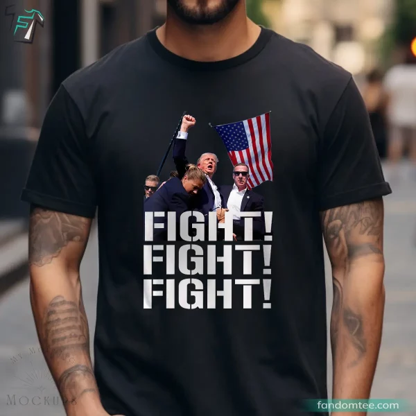 Fight Fight Fight Best Trump Shirt For Donald Trump Lovers