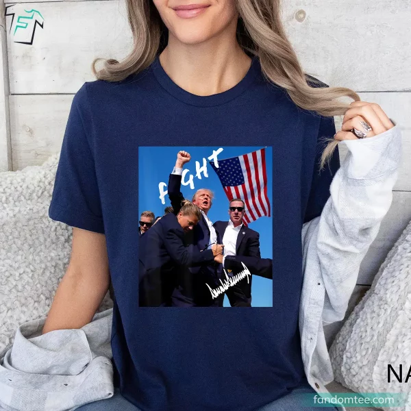 Fight Fight Fitght Donald Trump Support Shirts for America Patriotic