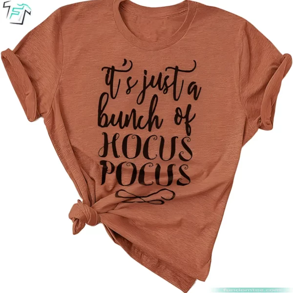 Funny It’s Just A Bunch of Hocus Pocus Shirt Halloween Sanderson Sisters Tee