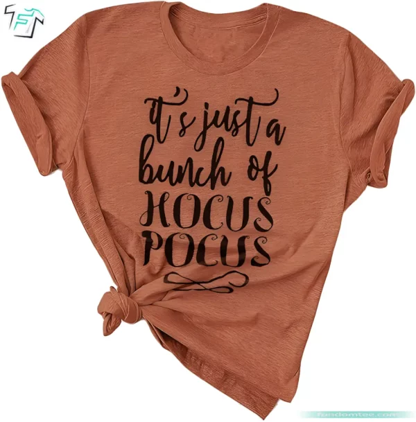 Funny It’s Just A Bunch of Hocus Pocus Shirt Halloween Sanderson Sisters Tee