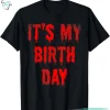 Scary Blood It’s My Birthday Funny Halloween Birthday Shirt