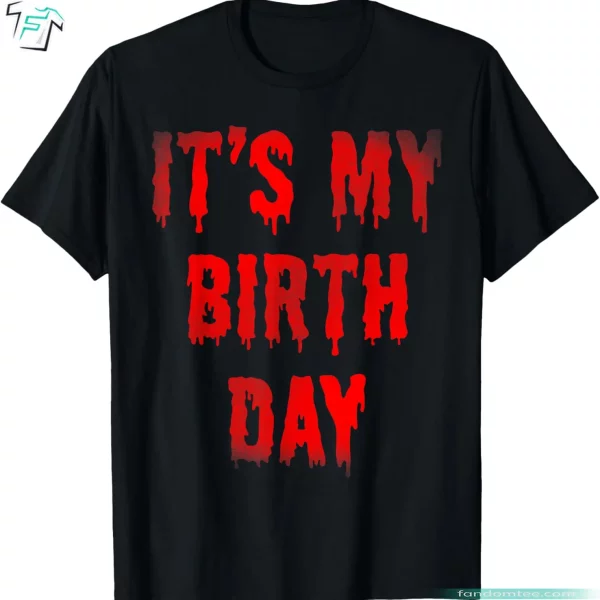 Scary Blood It’s My Birthday Funny Halloween Birthday Shirt