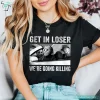 Get In Loser We're Going Killing Horror Characters Halloween Movie Shirt 3