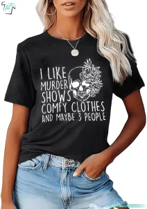 Halloween Skeleton Shirt Funny I Like Murder Shows Comfy Clothes and Maybe 3 People Tee 2