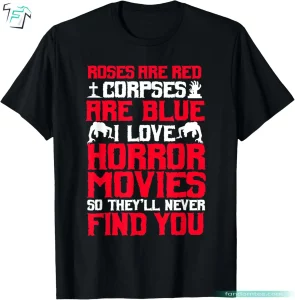 Horror Movies Shirt Funny Scary Film Lovers Graphic Tee