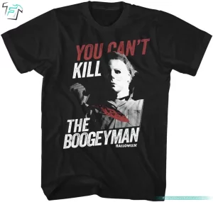 Horror Movies Shirt Scary Halloween You Can't Kill The Boogeyman Michael Myers Graphic Tee