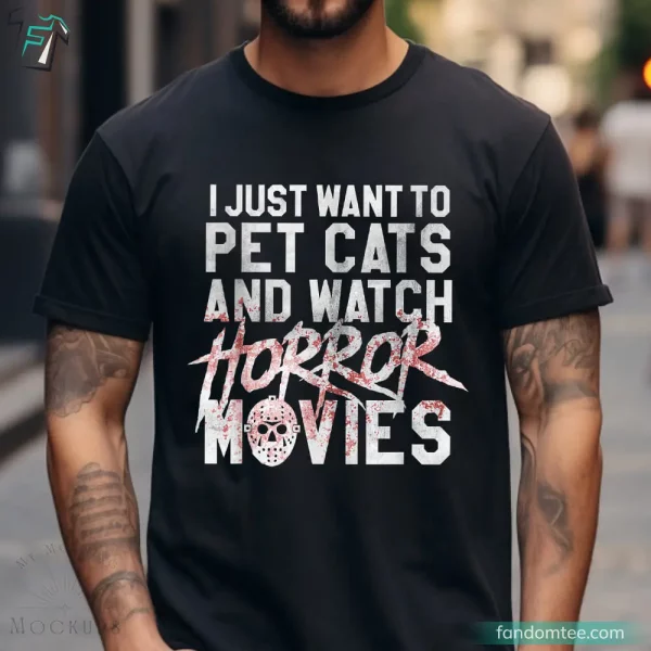 I Just Want To Pet Cats and Watch Horror Movie Shirt for Halloween Movie Lovers