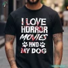 I Love Horror Movies And My Dog Funny Horror Movie Shirt 3