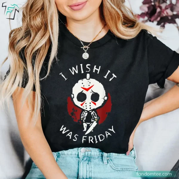 I Wish It Was Friday Halloween Kills Funny Friday The 13th Tee Shirt