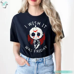 I Wish It Was Friday Halloween Kills Funny Friday The 13th Tee Shirt