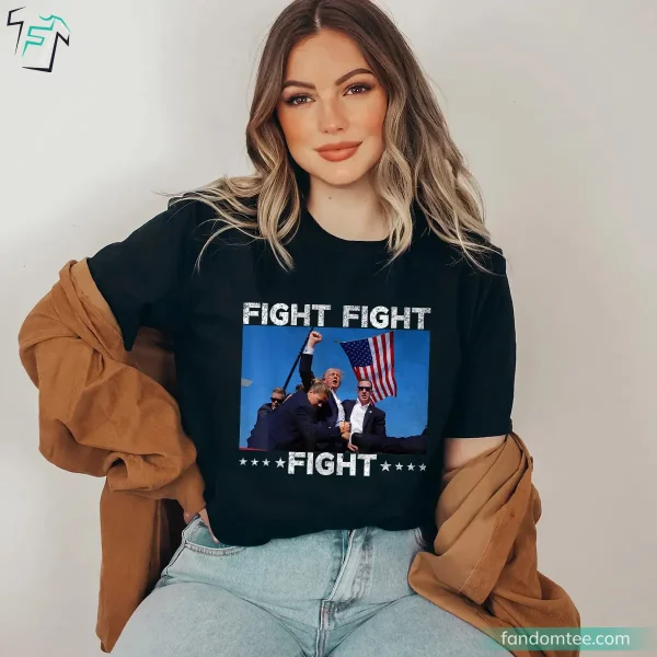 Inspirational Fight Fight Fight T Shirts for Trump Supporters 2024