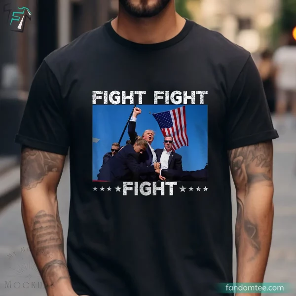 Inspirational Fight Fight Fight T Shirts for Trump Supporters 2024