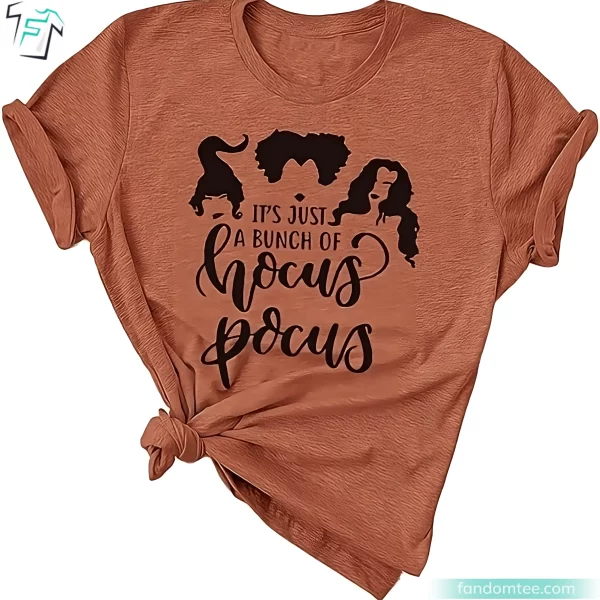 It’s Just A Bunch of Hocus Pocus Shirt Funny Halloween Sanderson Sisters Tee