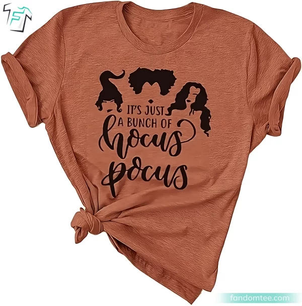 It’s Just A Bunch of Hocus Pocus Shirt Funny Halloween Sanderson Sisters Tee