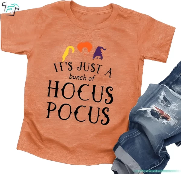 It’s Just A Bunch of Hocus Pocus Shirt Funny Horror Halloween Sanderson Sisters Tee