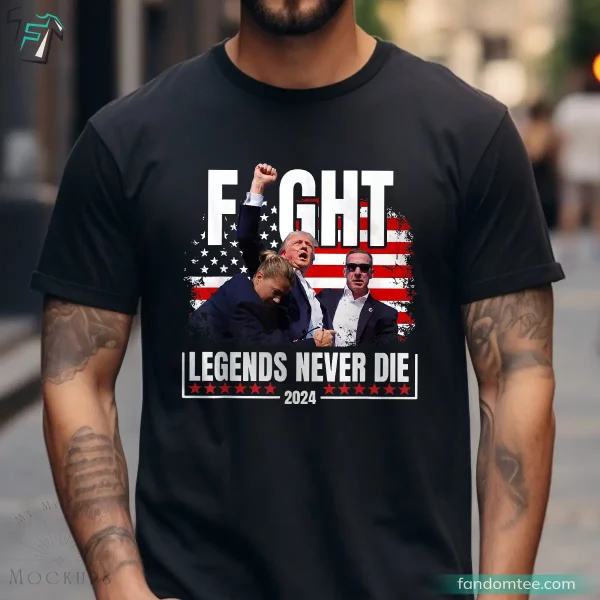 Legends Never Die 2024 Inspirational Trump Support Shirts