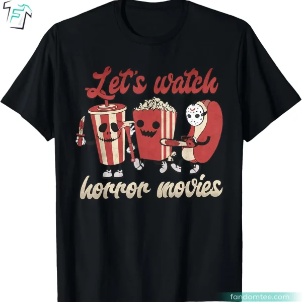 Lets Watch Horror Movies Shirt Funny Halloween Ghost Skeleton Graphic Tee