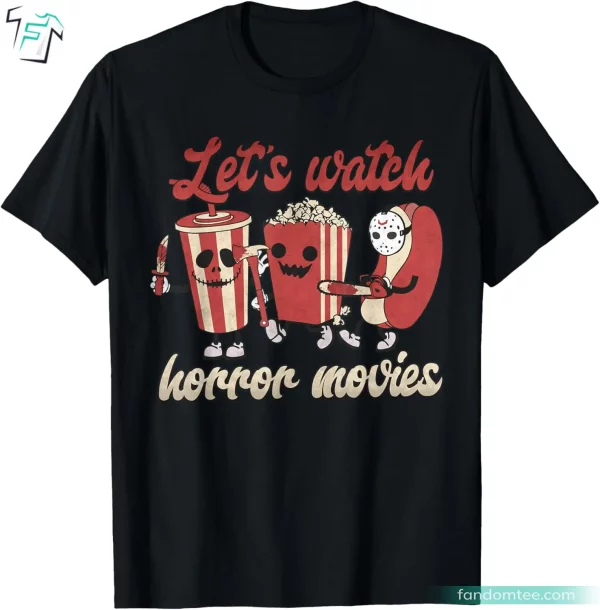 Lets Watch Horror Movies Shirt Funny Halloween Ghost Skeleton Graphic Tee