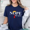 Nope Not Again Donald Trump Tee Shirts for Pro Trump 2024