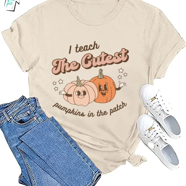 Pumpkin Fall Shirt Funny I Teach The Cutest Pumpkins in The Entire Patch Tee