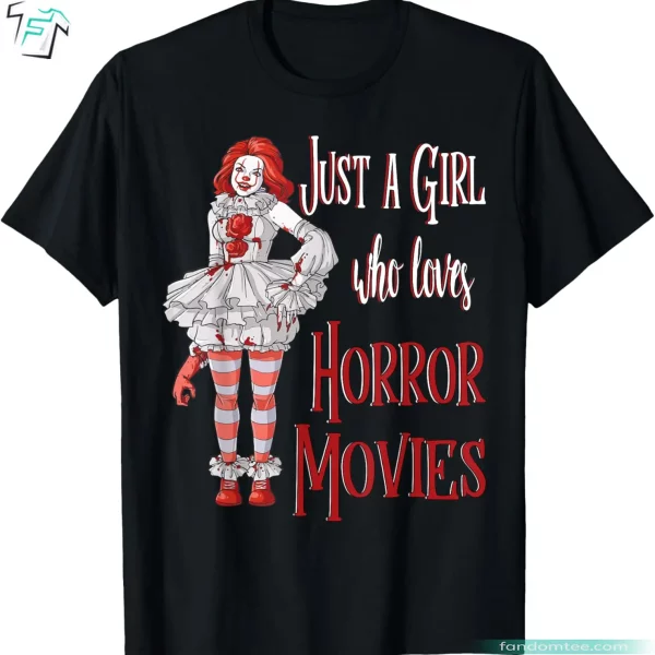 Scary Clown Just a Girl Who Loves Horror Movies Shirt