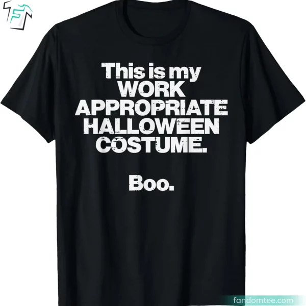 This Is My Work Appropriate Halloween Costume Boo Halloween Shirt