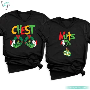 Chest and Nuts Grinch Xmas Shirts Funny Christmas Couple Tee