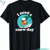 Christmas Snoopy I Need A Snow Day Funny Peanuts T-Shirts For Adults