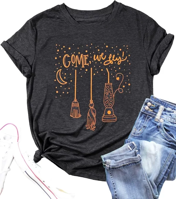 Come We Fly Funny Witch Fall Tee Hocus Pocus Women’s Shirt