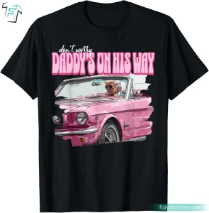 Donald Trump Don't Worry Daddys Home Trump Shirt