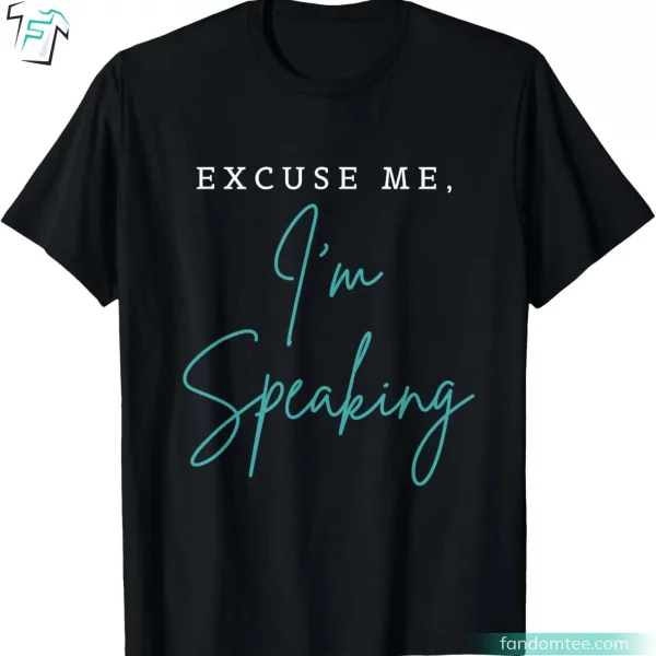 Excuse Me Kamala I’m Speaking T-Shirt