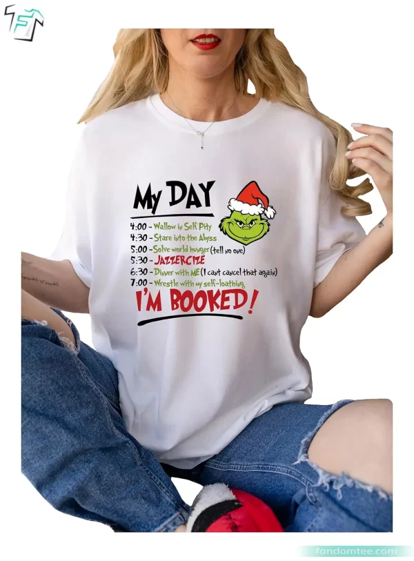 Funny My Day I’m Booked Funny Grinch Christmas T Shirt