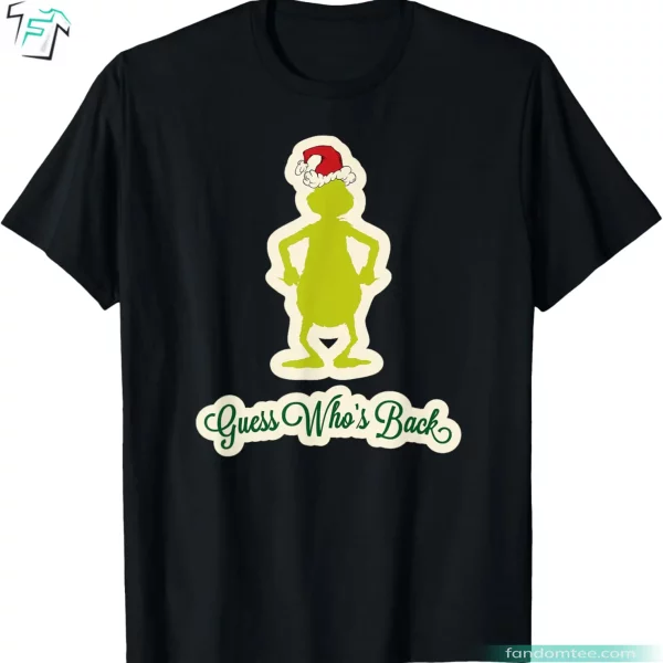 Guess Who’s Back Funny Christmas Grinch T-Shirt