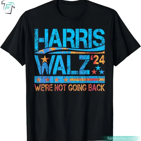 Harris Walz 24 Retro Kamala Harris We Are Not Going Back Shirt