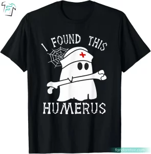 I Found This Humerus T Shirt Funny Ghost Nurse Halloween Boo Tee