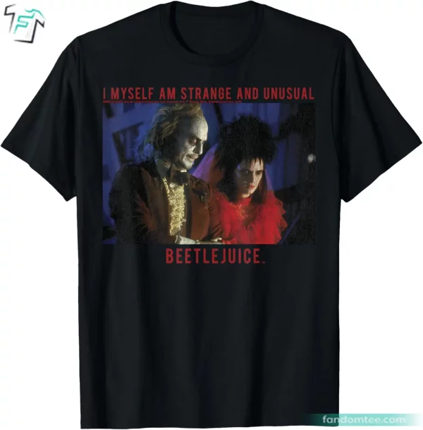 I Myself Am Strange And Unusual Beetlejuice Lydia Shirt