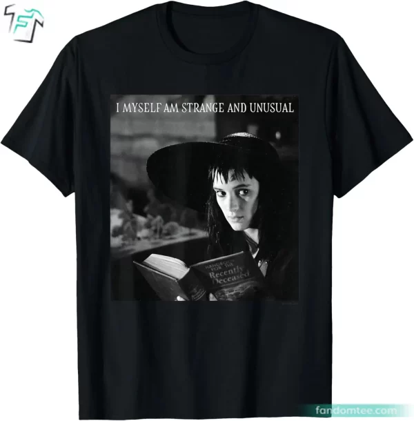 I Myself Am Strange and Unusual Funny Halloween Lydia Beetlejuice Shirt