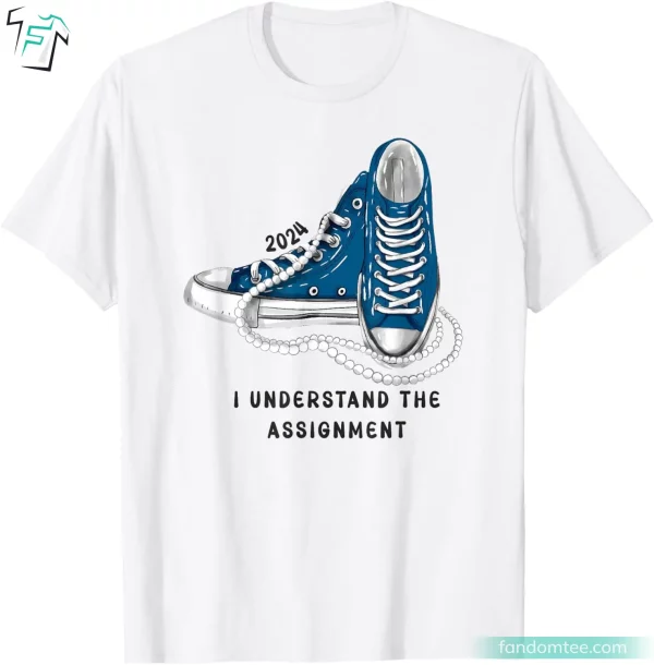 I Understand The Assignment Funny Kamala For President Tee Shirt